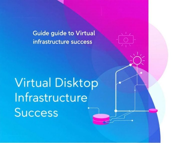 2025 Guide to Virtual Desktop Infrastructure Success