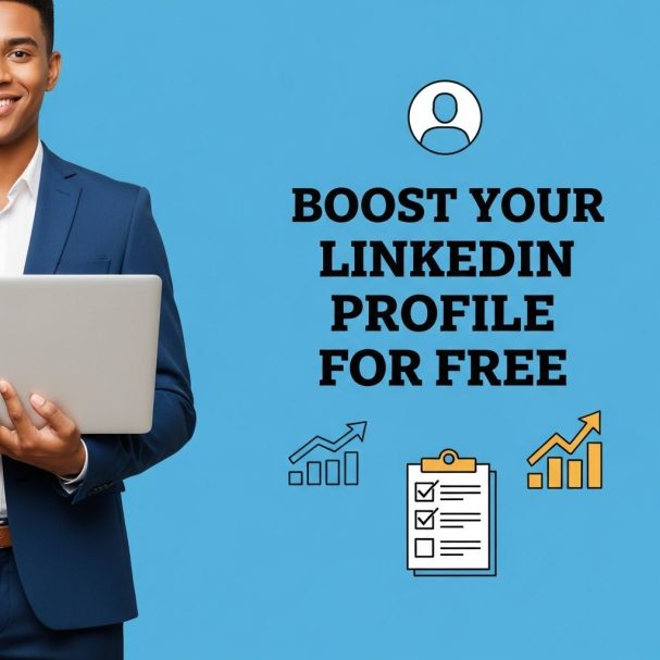 Boost Your LinkedIn Profile for FREE: Top Tips