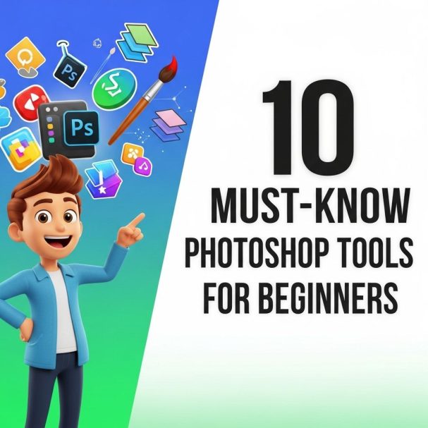 10 Essential Photoshop Tools for Newbies