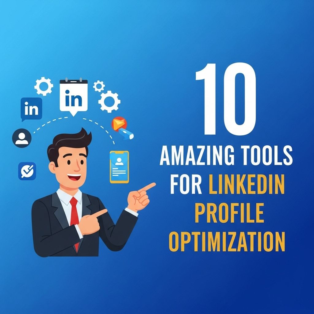 10 Essential Tools for LinkedIn Profile Optimization