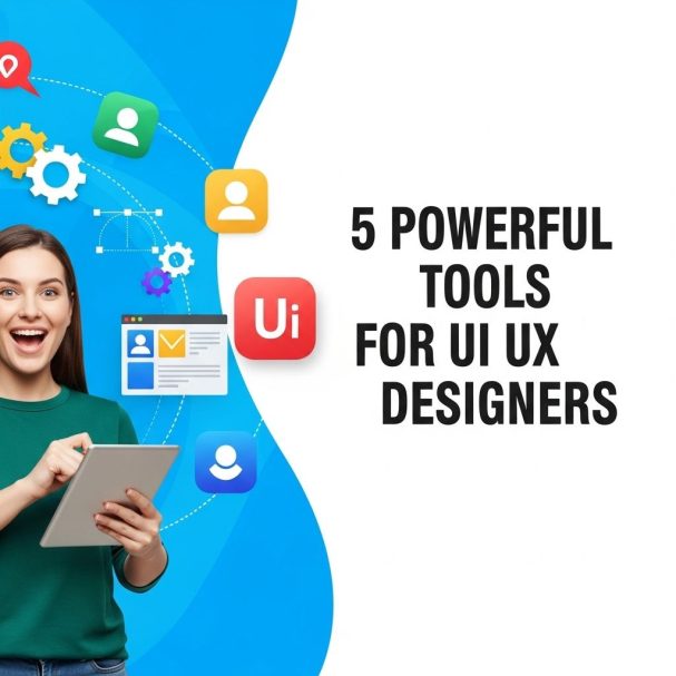 5 Essential Tools Every UI UX Designer Needs