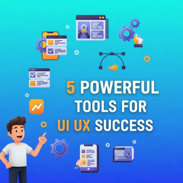 5 Powerful Tools for UI/UX Success