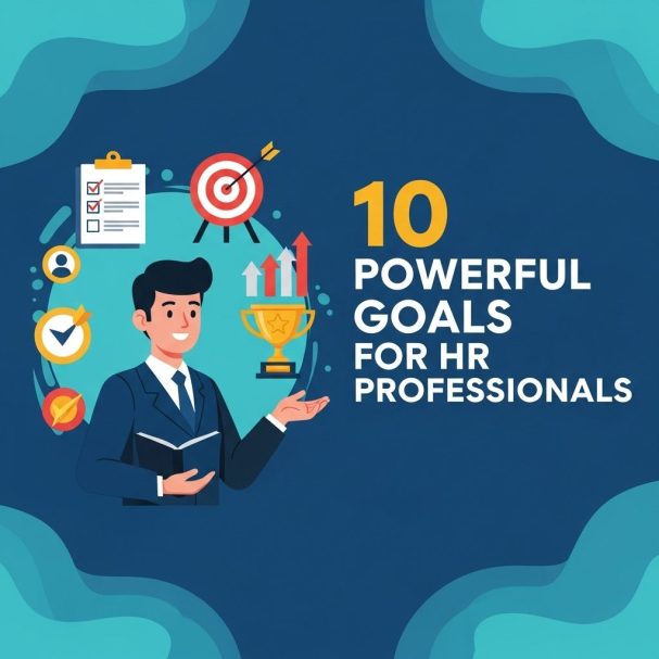 10 Powerful Goals for HR Professionals to Achieve Success
